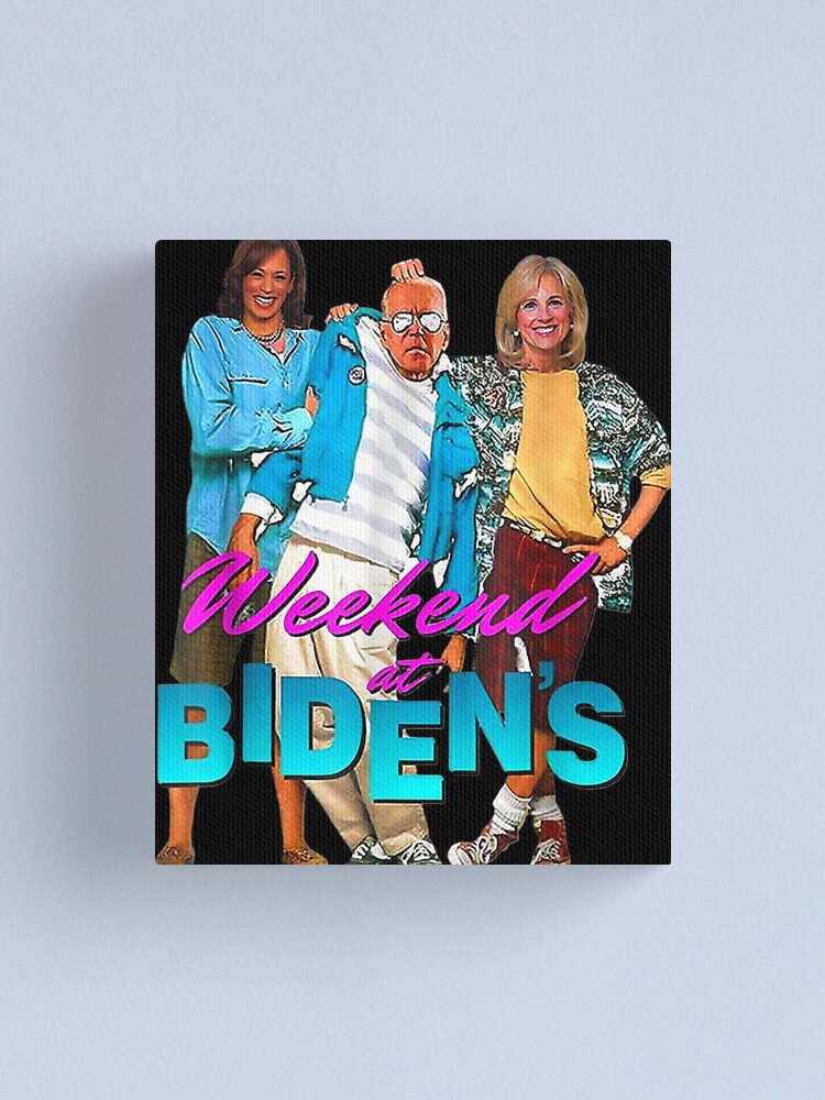 "Funny Weekend At Bidens Joe Biden Bernie Meme ." Canvas Print For Sale ...