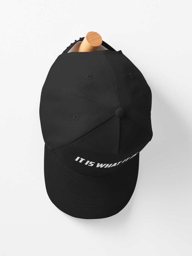 It Is What It Is Cap for Sale by csaron92 Redbubble