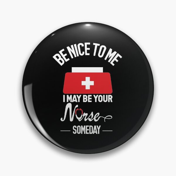 Item preview, Be Nice To Me I May Be Your Nurse Someday designed and sold by InkonoStore.