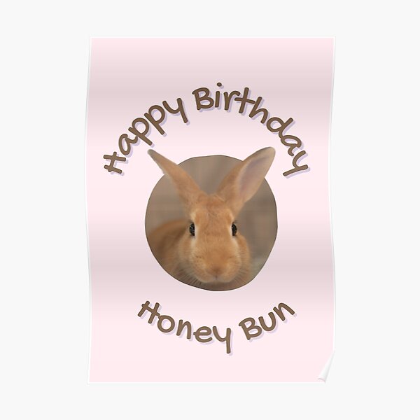 Happy Birthday Honey Bun Poster For Sale By Designforoz Redbubble Happy Birthday Honey Bun Poster For Sale By Designforoz Redbubble