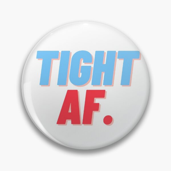 Item preview, Tight AF. designed and sold by teez4dayz.