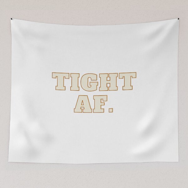 Item preview, Tight AF. designed and sold by teez4dayz.