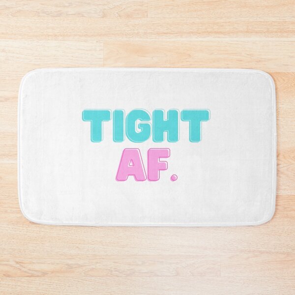 Item preview, Tight AF. designed and sold by teez4dayz.