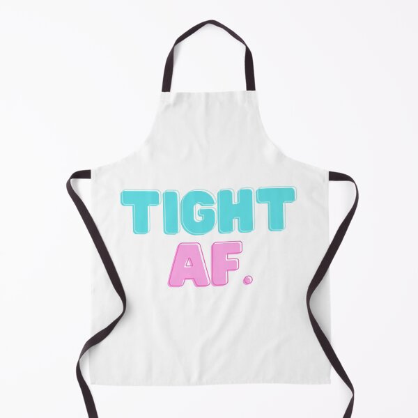 Item preview, Tight AF. designed and sold by teez4dayz.