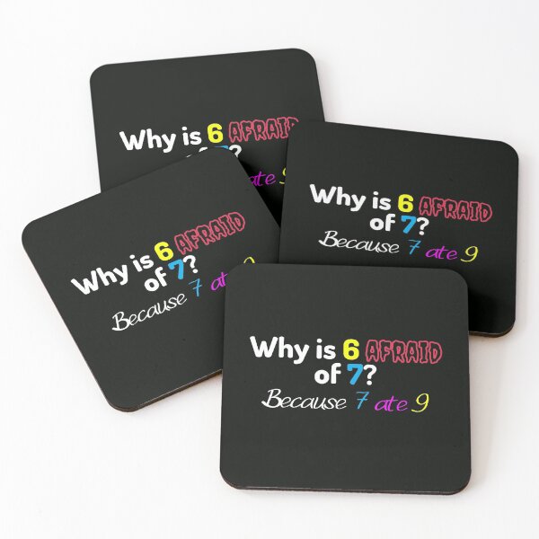 Item preview, Why is 6 afraid of 7? Because 7 ate 9. Ate is pronounced similar to 8, so 7 8 9 is a pun - Funny designed and sold by Programmer's  Life and Humor.