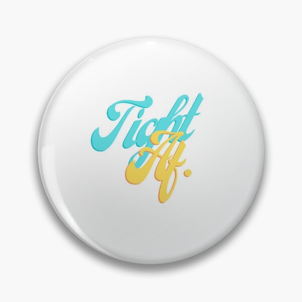 Item preview, Tight AF. designed and sold by teez4dayz.