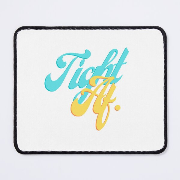 Item preview, Tight AF. designed and sold by teez4dayz.