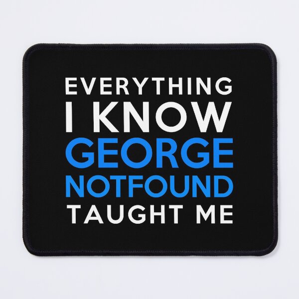 Item preview, Everything i know - GeorgeNotFound designed and sold by 2Girls1Shirt.
