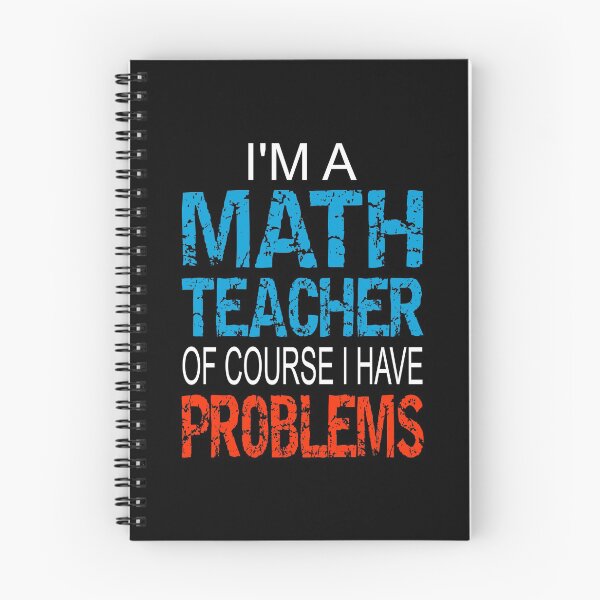 Item preview, Im A Math Teacher of course I have problems - Funny math teacher gift designed and sold by PlusAdore.