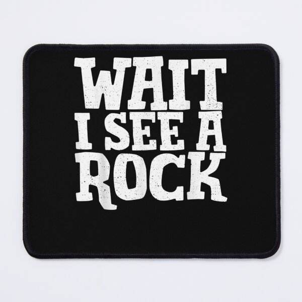 Item preview,  Funny Geologist Wait Rock Rockhound Geology Lover designed and sold by luisweber.