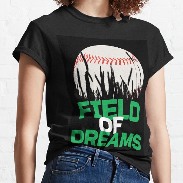 Field Of Dreams T-Shirts for Sale | Redbubble