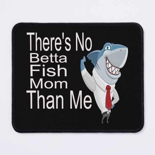 Item preview, There's No Betta Fish Mom Than Me designed and sold by Polla-Shirt.