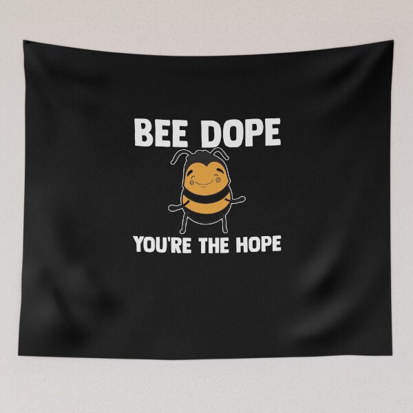 Item preview, Bee Dope You're The Hope Bee Keepers Bee Farmer designed and sold by Nessshirts.
