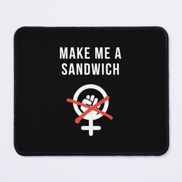 Item preview, make me a sandwich | funny anti feminism designed and sold by DeltaWhiskey-.