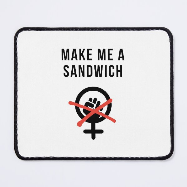 Item preview, make me a sandwich | funny anti feminism designed and sold by DeltaWhiskey-.