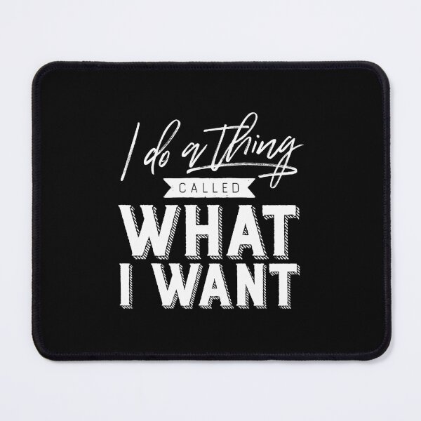 Item preview, I Do A Thing Called What I Want designed and sold by ZoollGraphics.