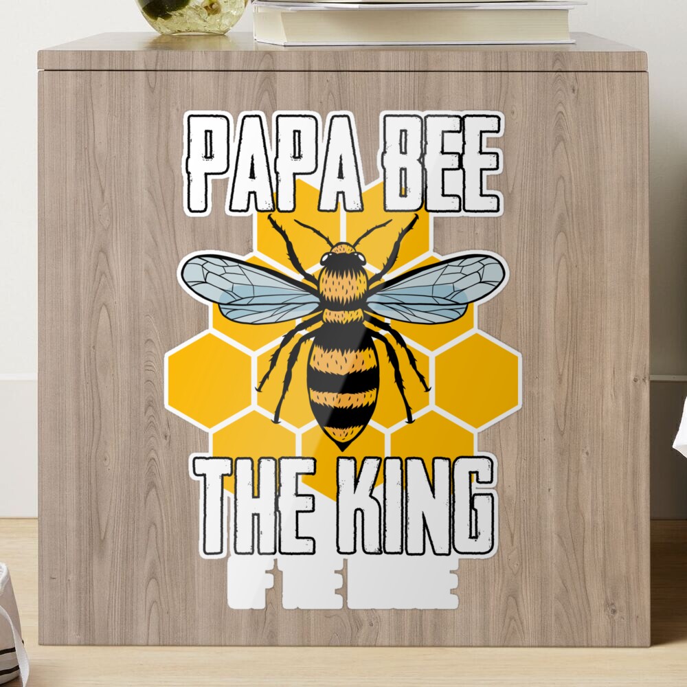 Papa Bee The King Of The House Honey Bee Lovers Beekeeping Poster for Sale  by Nessshirts