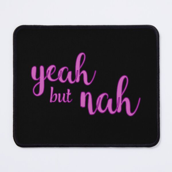 Item preview, Yeah but Nah designed and sold by planDpromotions.