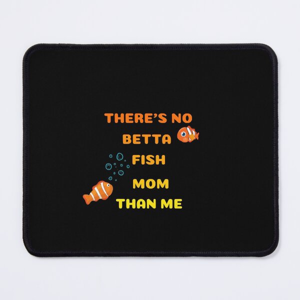 Item preview, There's No Betta Fish Mom Than Me designed and sold by bsrishika.