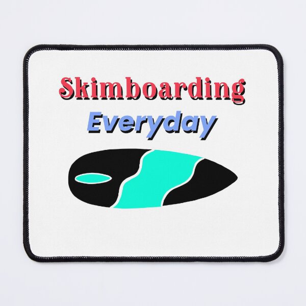 Item preview, Skimboarding Everyday designed and sold by NoelNimmad.