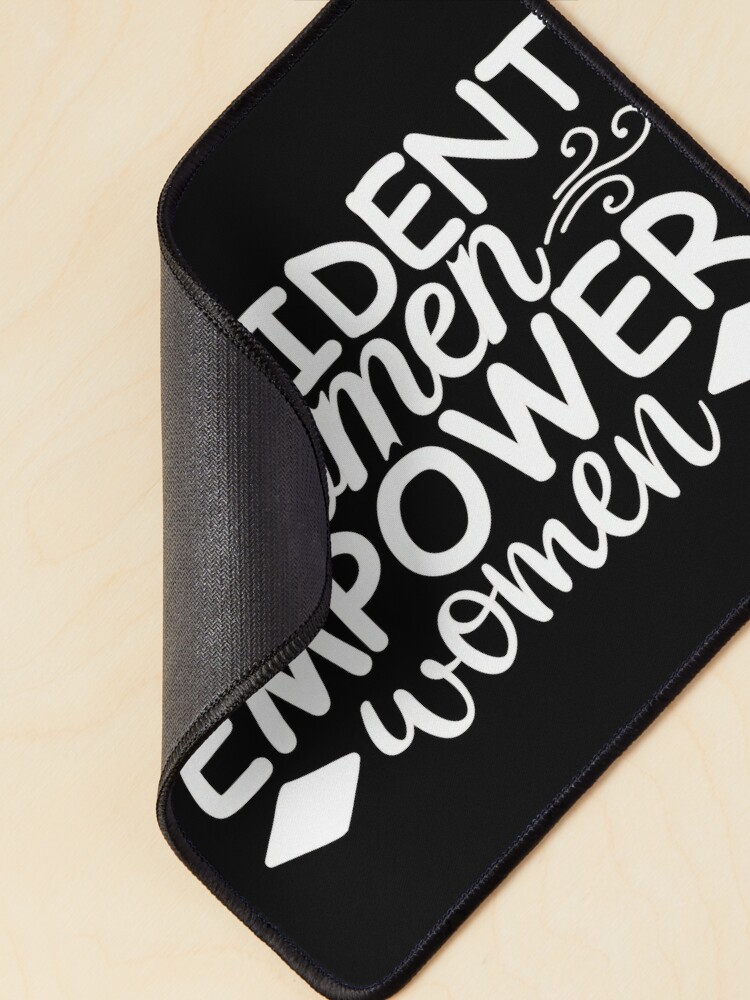 Confident Women Empower Women Motivational Inspiring Quote T shirt Design  Mouse Pad for Sale by Parkerzz