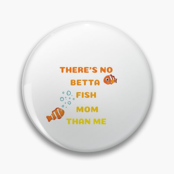 Item preview, There's No Betta Fish Mom Than Me designed and sold by bsrishika.
