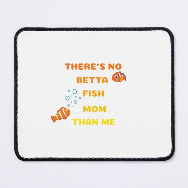 Item preview, There's No Betta Fish Mom Than Me designed and sold by bsrishika.