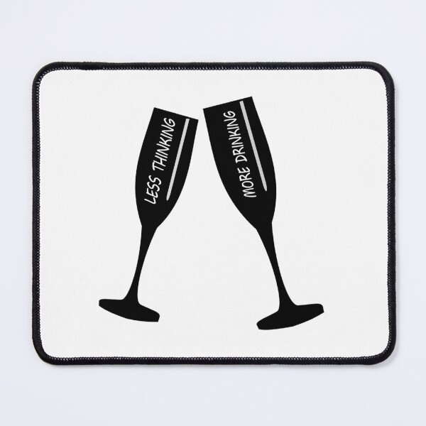 Item preview, Less Thinking More Drinking! designed and sold by planDpromotions.