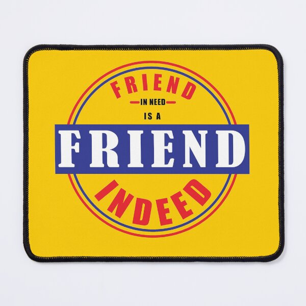 Item preview, Friend in need is a friend indeed designed and sold by Semoga Berkah.