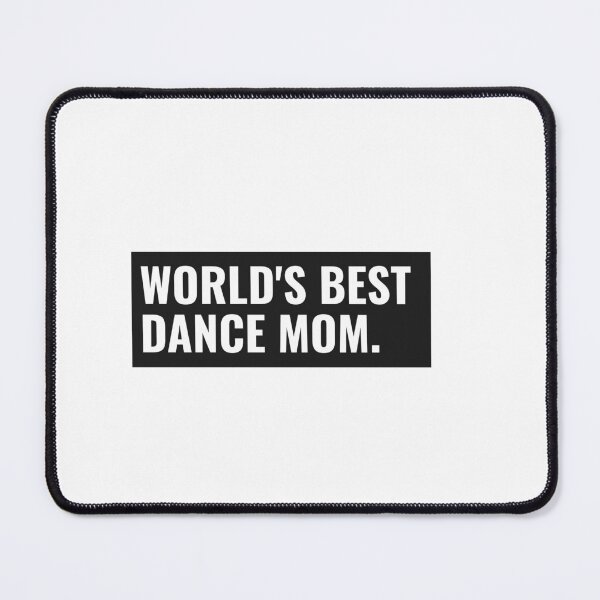 Item preview, World's Best Dance Mom. designed and sold by Sandeaux Designs.