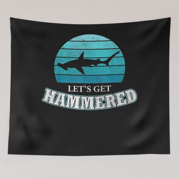 Item preview, Lets Get Hammered All Week Hammerhead Shark Just a Girl How designed and sold by CedricJohns.