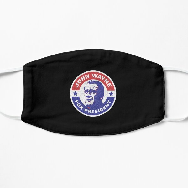 John Wayne For President| Perfect Gift|John Wayne Flat Mask