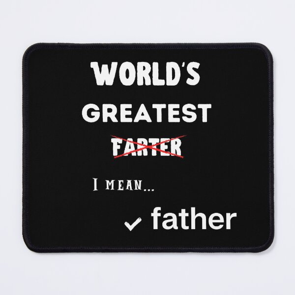 Item preview, World's greatest Farter, I mean father designed and sold by salmamzr.