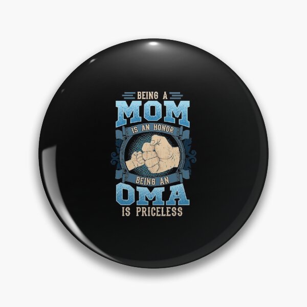 Item preview, Being A Mom Is An Honor Being An Oma Is Priceless designed and sold by germantere.