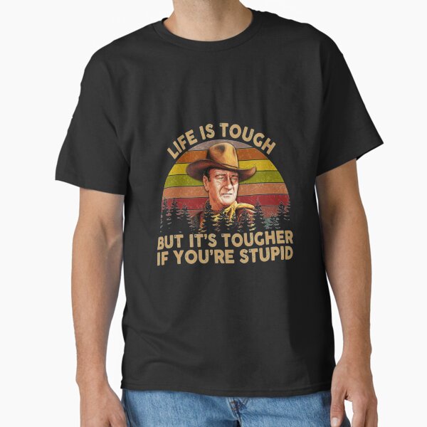 Artikel-Vorschau von John Wayne Das Leben ist hart, aber es ist härter, wenn du dumm bist Vintage Retro| Perfektes Geschenk | John Wayne, designt und verkauft von sandybeula.