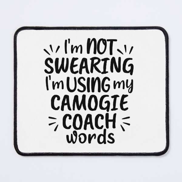 Item preview, I'm not swearing I'm using my camogie coach words designed and sold by TheGreenGoat.