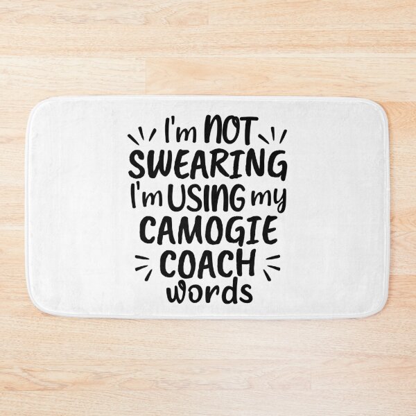 Item preview, I'm not swearing I'm using my camogie coach words designed and sold by TheGreenGoat.