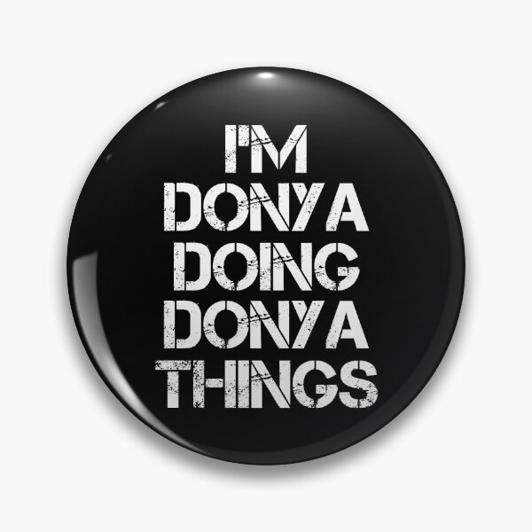 Item preview, Donya Name T Shirt - I'm Donya Doing Donya Things Name Gift Item Tee designed and sold by hinettiker.