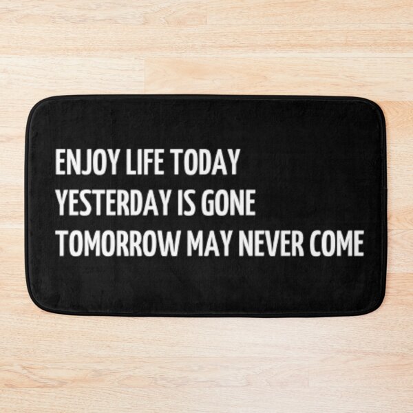Item preview, Enjoy life today  designed and sold by AR-1.