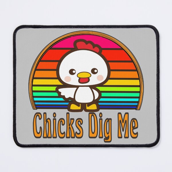 Item preview, Chicks Dig Me, Cute Chicken designed and sold by ronnieyoung.