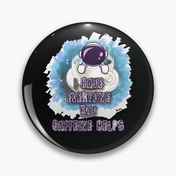 Item preview, i hate everyone but caffeine helps designed and sold by damithez.