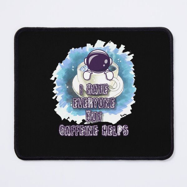 Item preview, i hate everyone but caffeine helps designed and sold by damithez.