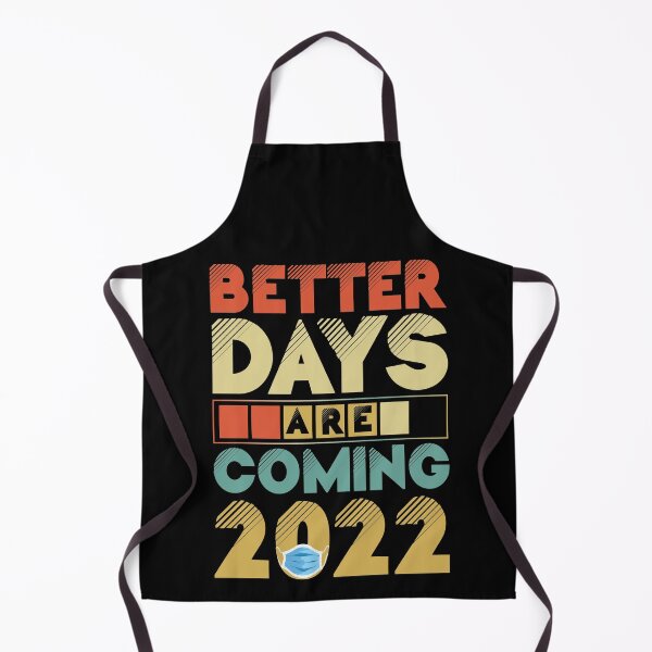 Item preview, Better Days Are Coming 2022,Motivational designed and sold by AYOUCHKA.