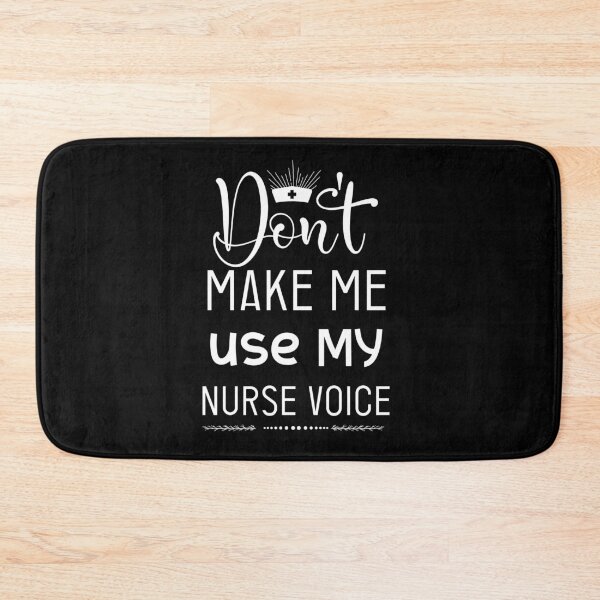 Item preview, Don't Make Me Use My Nurse Voice,funny gift for nurses designed and sold by goodprints shop.