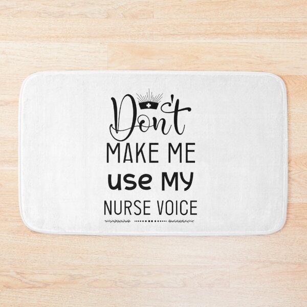 Item preview, Don't Make Me Use My Nurse Voice,funny gift for nurses designed and sold by goodprints shop.