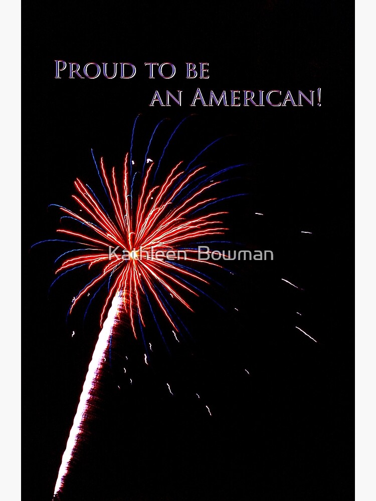 Proud to be an American by KathleenBowman