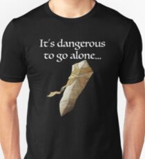 It's dangerous to go alone... Unisex T-Shirt