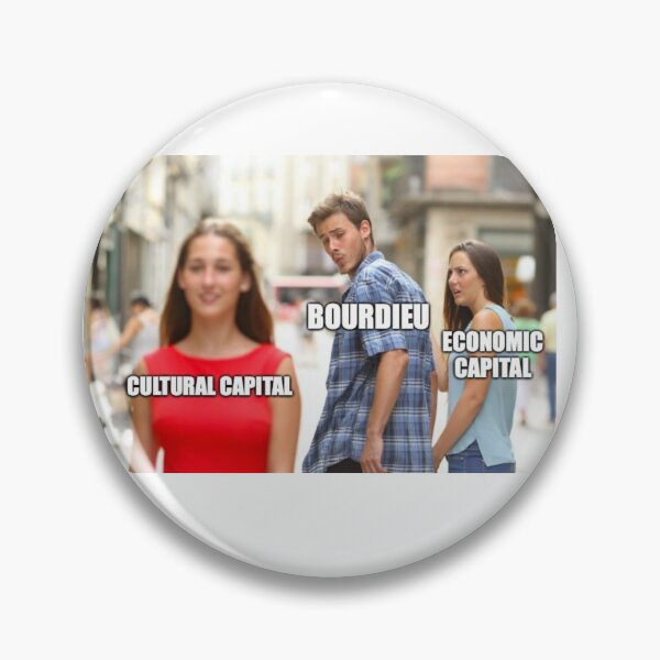 Item preview, Pierre Bourdieu Sociology Meme designed and sold by TheNordicDesign.