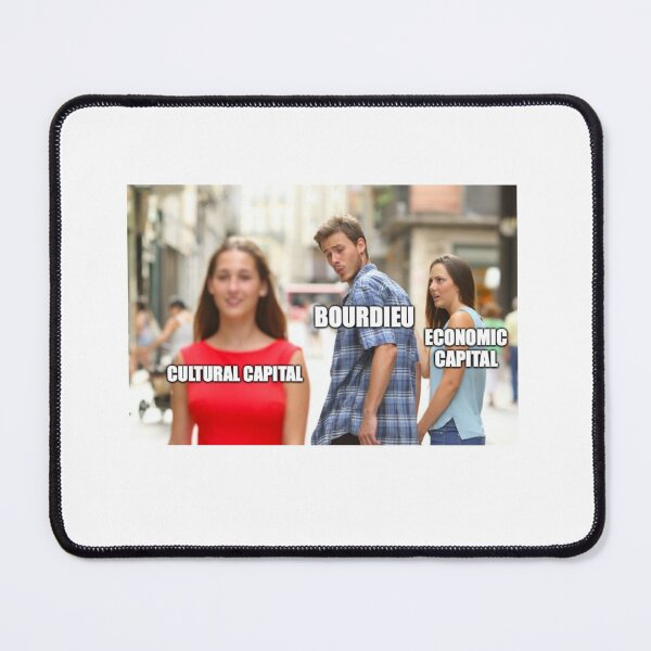 Item preview, Pierre Bourdieu Sociology Meme designed and sold by TheNordicDesign.