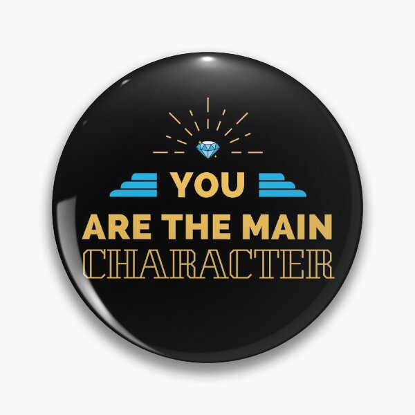 Item preview, You Are The Main Character designed and sold by WholesumArt.